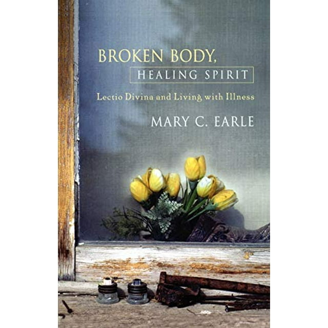 Broken Body, Healing Spirit: Lectio Divina and Living with Illness
