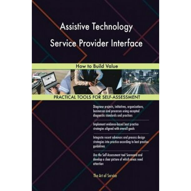 Assistive Technology Service Provider Interface: How to Build Value 