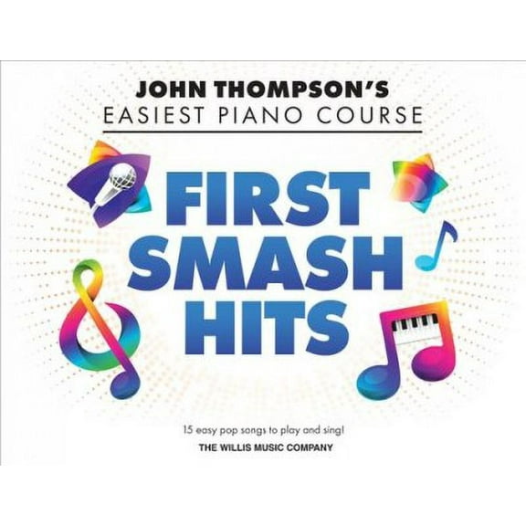First Smash Hits : John Thompson's Easiest Piano Course Supplementary Songbook