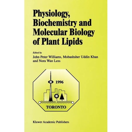 Physiology Biochemistry and Molecular Biology of Plant Lipids (Hardcover)