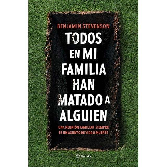 Libro Todos En Mi Familia Han Matado A Alguien Tapa Blanda, Autor Benjamin Stevenson, Editorial Planeta Mexico