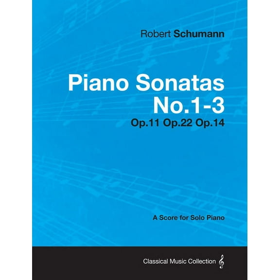 Piano Sonatas No.1-3 - A Score for Solo Piano Op.11 Op.22 Op.14, (Paperback)