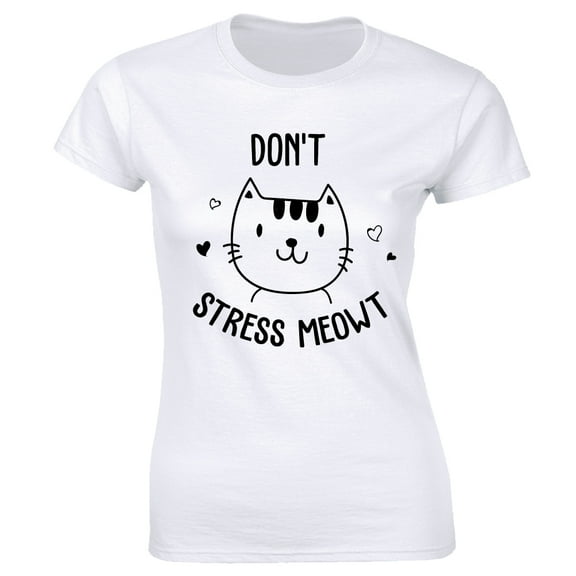 Don't Stress Meowt Slogan Slogan Rude Funny Tops Saying Womens T-Shirt