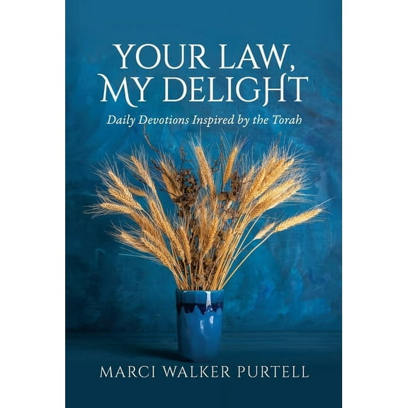 Your Law, My Delight: Daily Devotions Inspired by the Torah, (Hardcover)