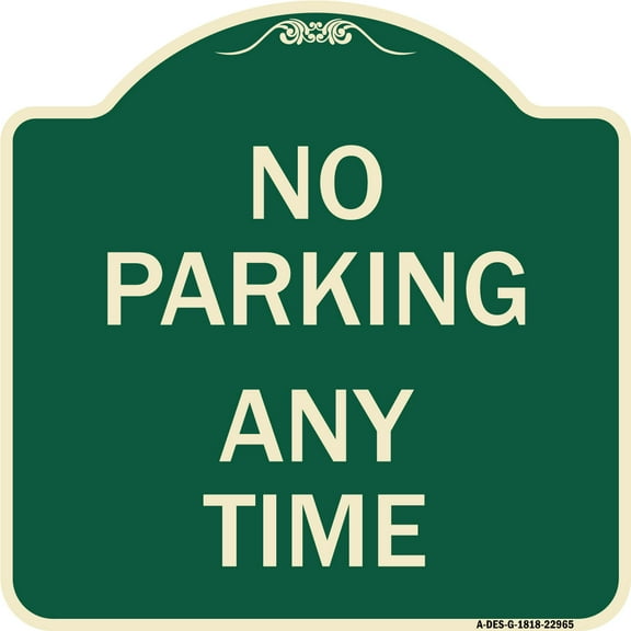 SignMission Designer Series Sign - No Parking Anytime | Green & Tan 18" X 18" Heavy-Gauge Aluminum Architectural Sign | Protect Your Business & Municipality | Made in the USA