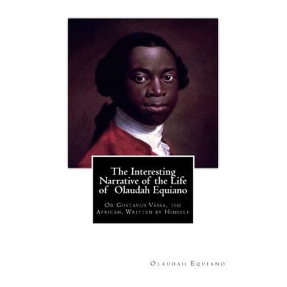 Pre-Owned The Interesting Narrative of the Life of Olaudah Equiano : Or Gustavus Vassa, the African. Written by Himself (Paperback)