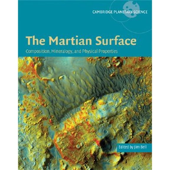 Pre-Owned Cambridge Planetary Science The Martian Surface: Composition, Mineralogy and Physical Properties, Book 9, (Hardcover)