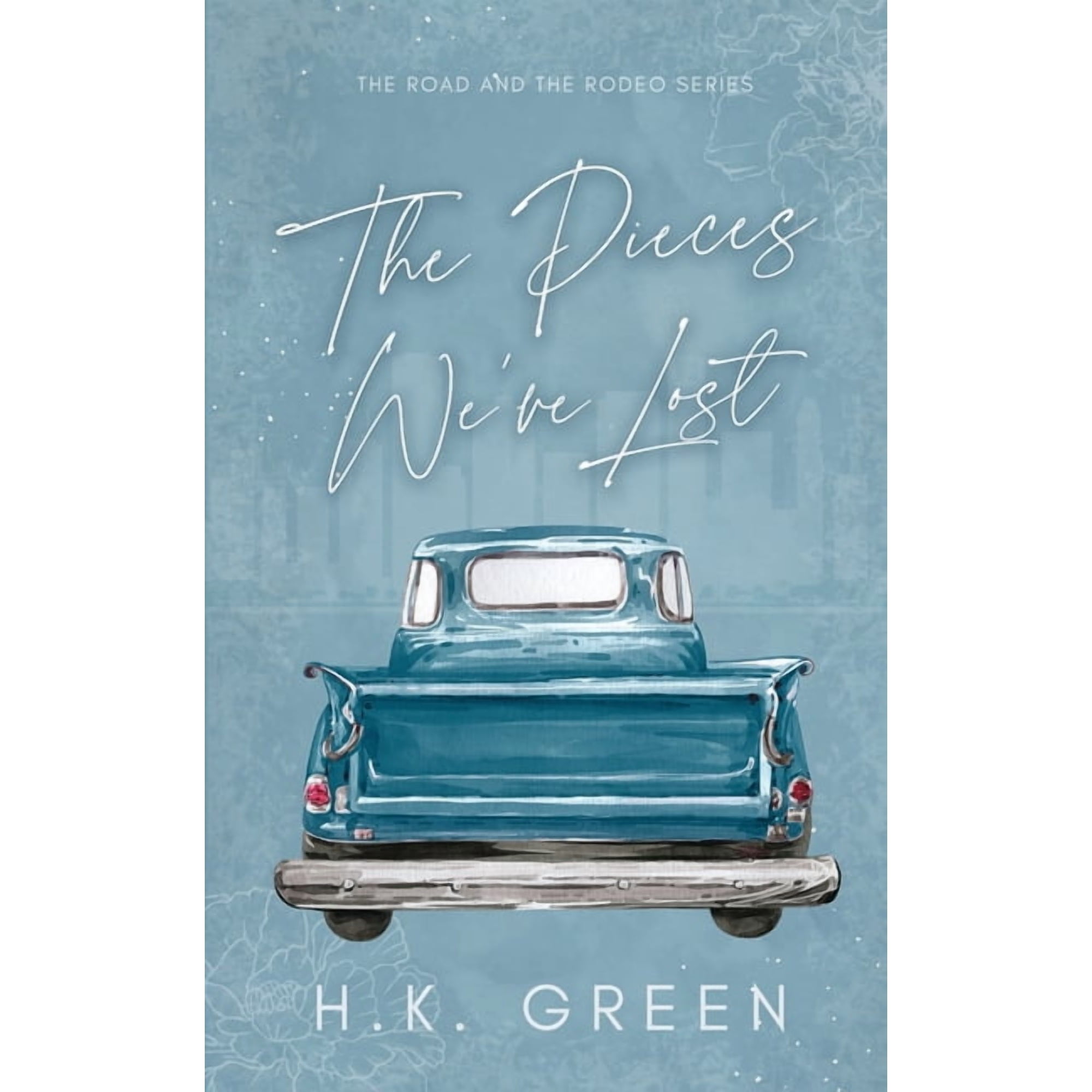 The Road & the Rodeo The Pieces We've Lost, Book 1, (Paperback)