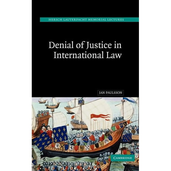 Hersch Lauterpacht Memorial Lectures Denial of Justice in International Law, Book 17, (Hardcover)