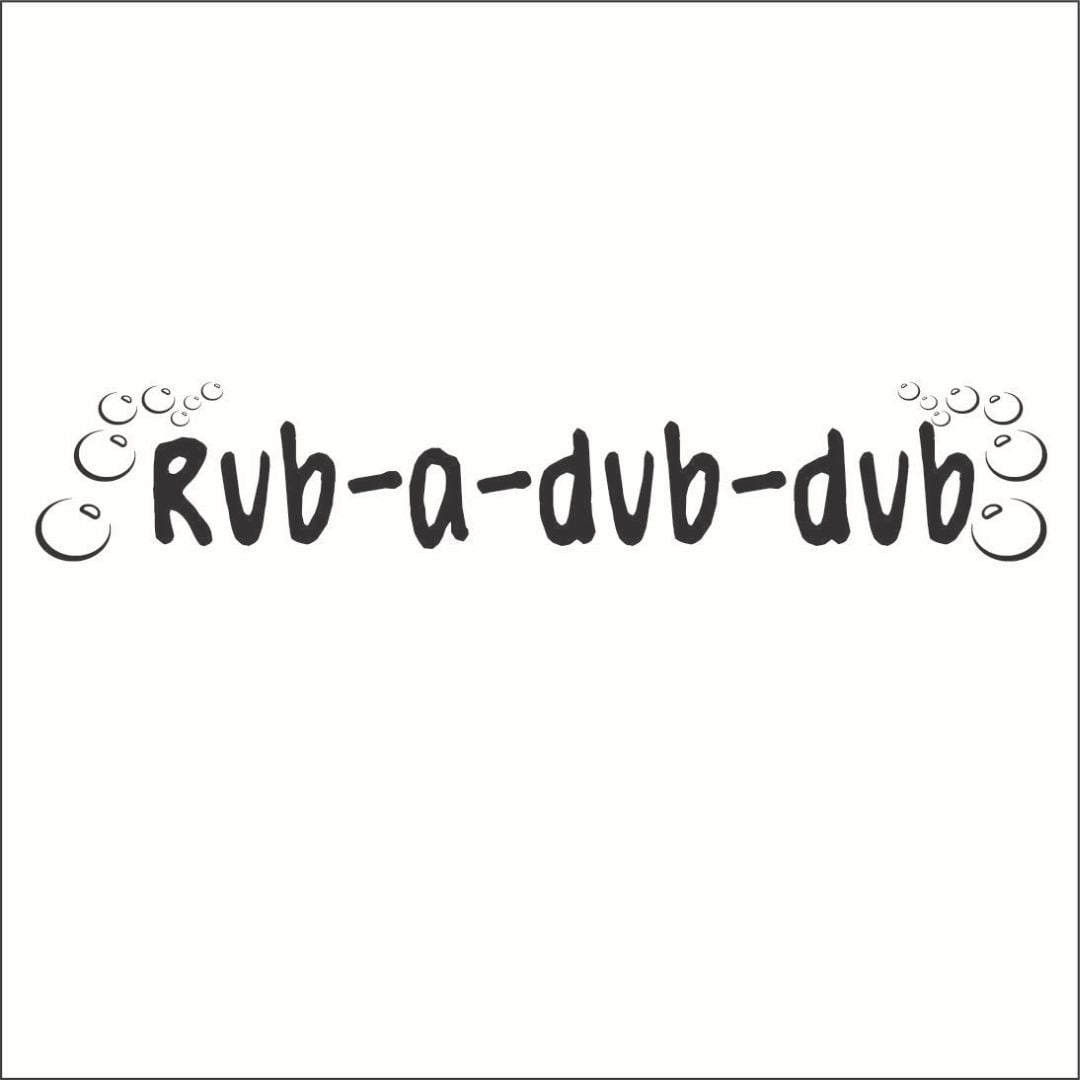 Rub A Dub Dub Vinyl Decal Large