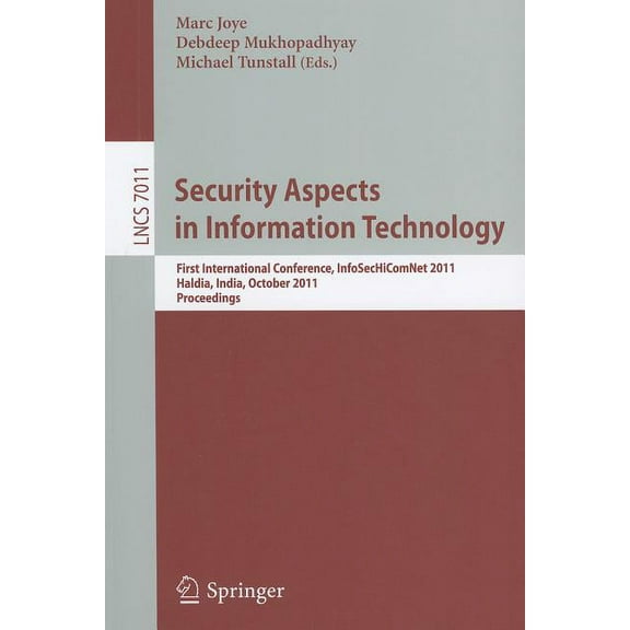 Security Aspects in Information Technology: First International Conference, InfoSecHiComNet 2011, Haldia, India, October, (Paperback)