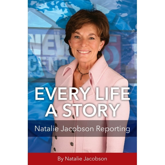 Every Life a Story: Natalie Jacobson Reporting, (Hardcover)