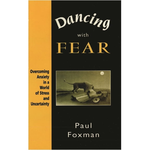 Pre-Owned Dancing with Fear: Overcoming Anxiety in a World of Stress and Uncertainty (Paperback) 0765701502 9780765701503