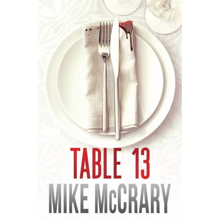 Table 13: An addictive suspense thriller (Paperback) by Mike McCrary