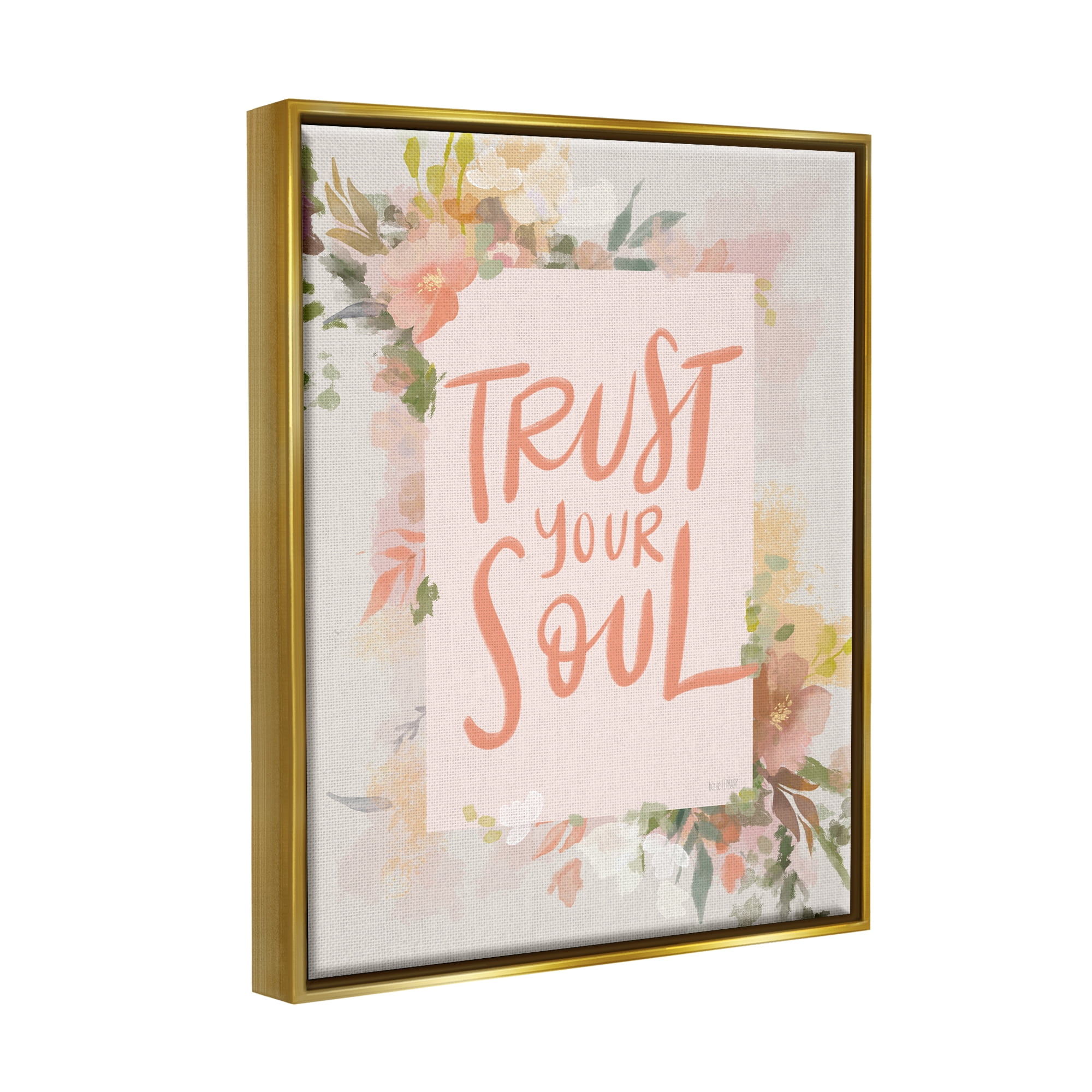 Stupell Industries Trust Your Soul Floral Border Impactful Calligraphy Graphic Art Metallic Gold Floating Framed Canvas Print Wall Art, Design by House Fenway