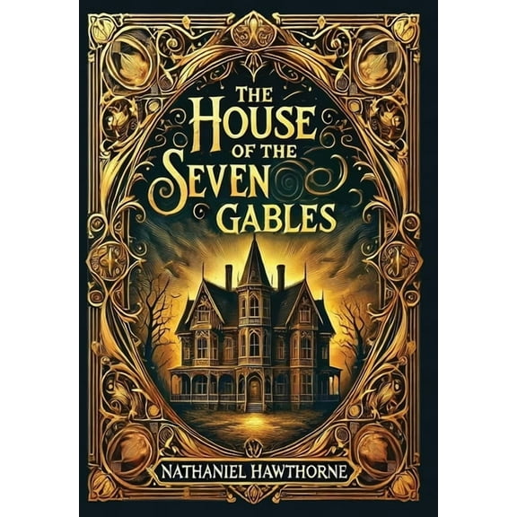 The House of the Seven Gables (Collector's Edition) (Laminated Hardback with Jacket), (Hardcover)