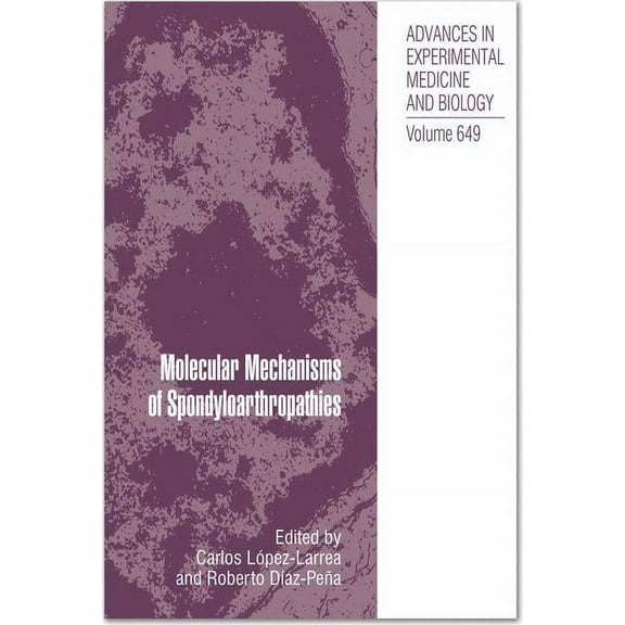 Advances in Experimental Medicine and Bi Molecular Mechanisms of Spondyloarthropathies, Book 649, (Hardcover)