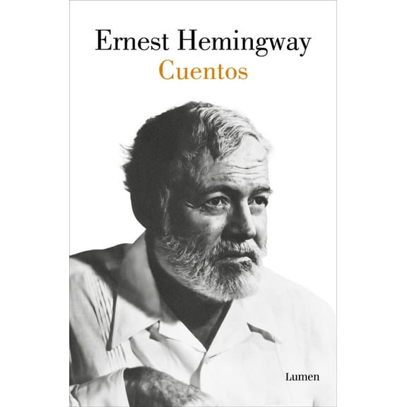Cuentos Ernest Hemingway / The Short Stories of Ernest Hemingway, (Paperback)