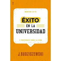 Ãxito En La Universidad: Mantén La Fe Y Prepárate Para La Vida, (Paperback)