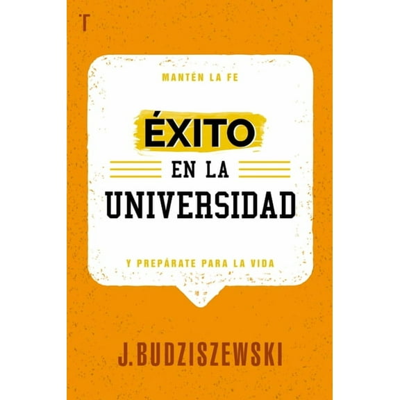 Ãxito En La Universidad: MantÃ©n La Fe Y PrepÃ¡rate Para La Vida, (Paperback)