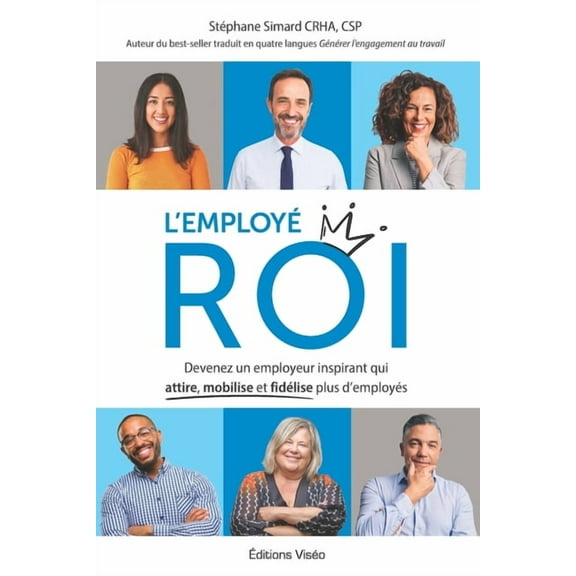 L'employé ROI: Devenez un employeur inspirant qui attire, mobilise et fidélise plus d'employés (Paperback)