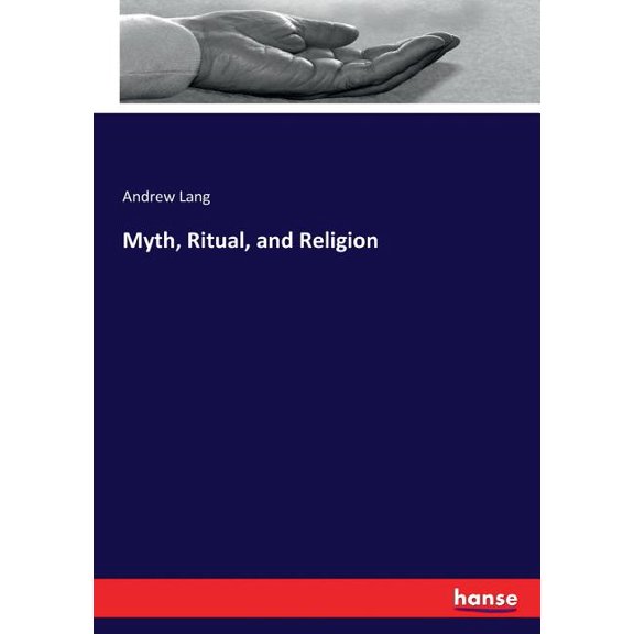 Myth, Ritual, and Religion, (Paperback)