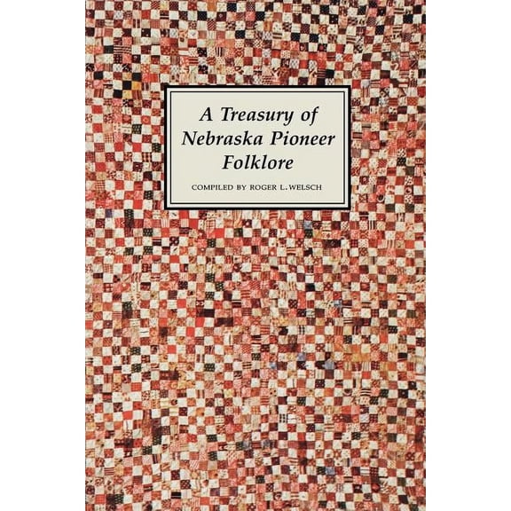 A Treasury of Nebraska Pioneer Folklore, (Paperback)