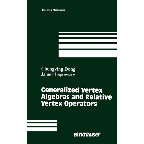 Progress in Mathematics Generalized Vertex Algebras and Relative Vertex Operators, Book 112, (Hardcover)