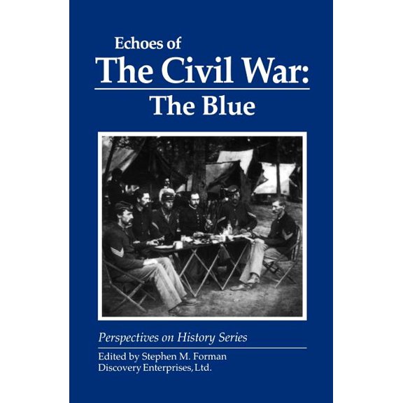 Perspectives on History (Discovery): Echoes of the Civil War: The Blue (Paperback)