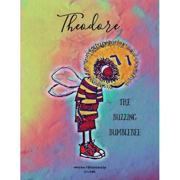 Theodore The Buzzing Bumblebee, (Paperback)
