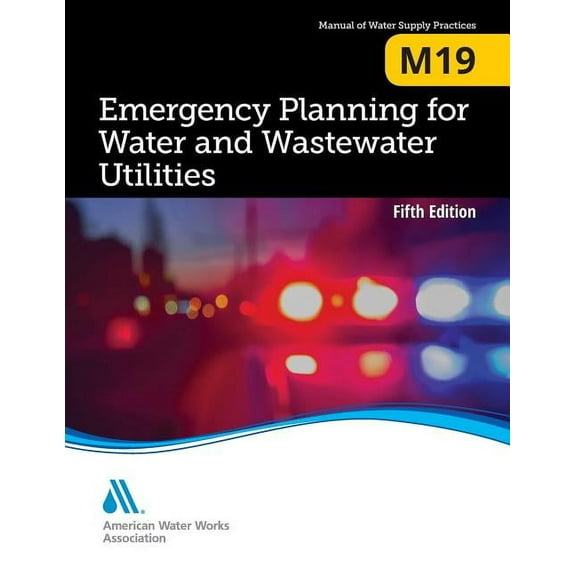 M19 Emergency Planning for Water and Wastewater Utilities, Fifth Edition, (Paperback)