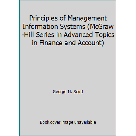 Principles of Management Information Systems (McGraw-Hill Series in Advanced Topics in Finance and Account) [Hardcover - Used]