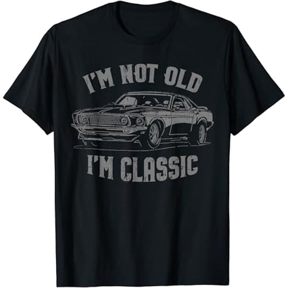 I'm Not Old I'm Classic Vintage Car Graphic T-Shirt