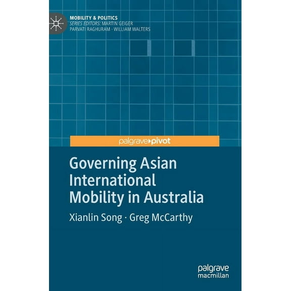 Mobility & Politics Governing Asian International Mobility in Australia, (Hardcover)