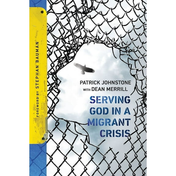 Operation World Set Serving God in a Migrant Crisis: Ministry to People on the Move, (Paperback)