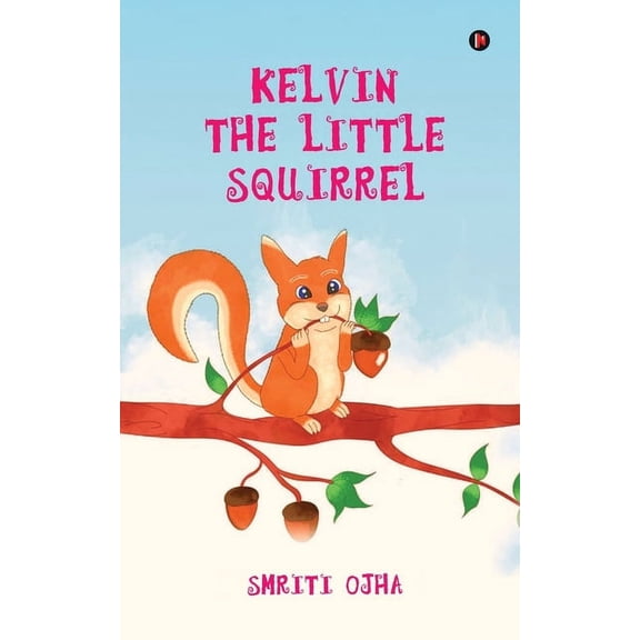 Kelvin The Little Squirrel, (Paperback)