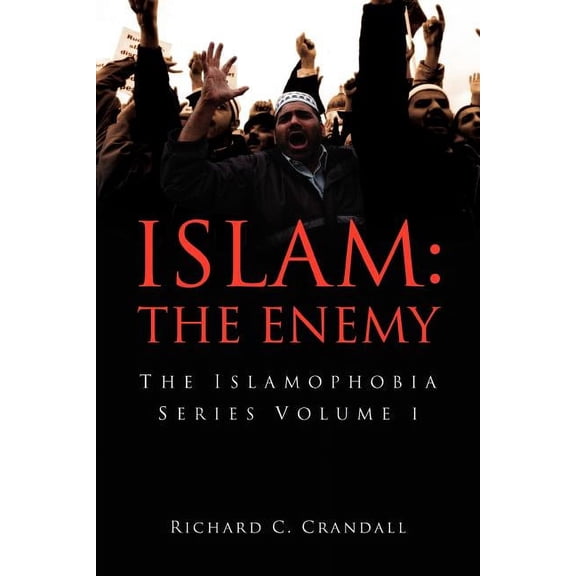 Islam: The Enemy (Paperback) by Richard Crandall