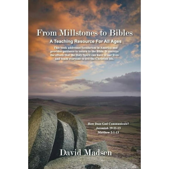 From Millstones to Bibles: How Does God Communicate? A Teaching Resource For All Ages, (Paperback)