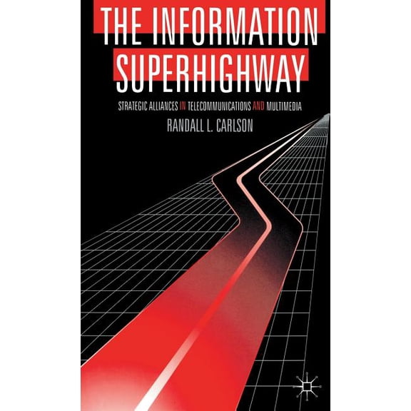 Strategic Alliances in Telecommunication The Information Superhighway: Strategic Alliances in Telecommunications and Multimedia, (Hardcover)