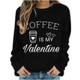 thumbnail image 4 of GA WEIHUA Clearance Sales,Valentines Day Sweatshirts Women Coffee In My Valentine Sweatshirt Cute Letter Printed Pullover Tops 2025 Fashion Long Sleeve Crewneck Shirts(Black,L), 4 of 8