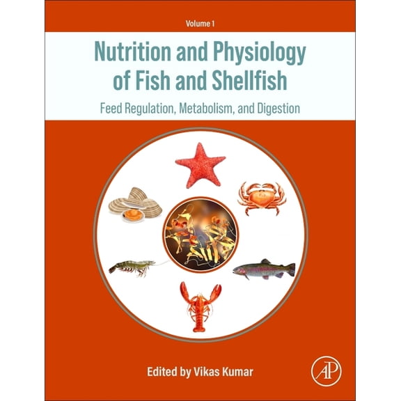 Nutrition and Physiology of Fish and Shellfish: Feed Regulation, Metabolism, and Digestion, (Hardcover)