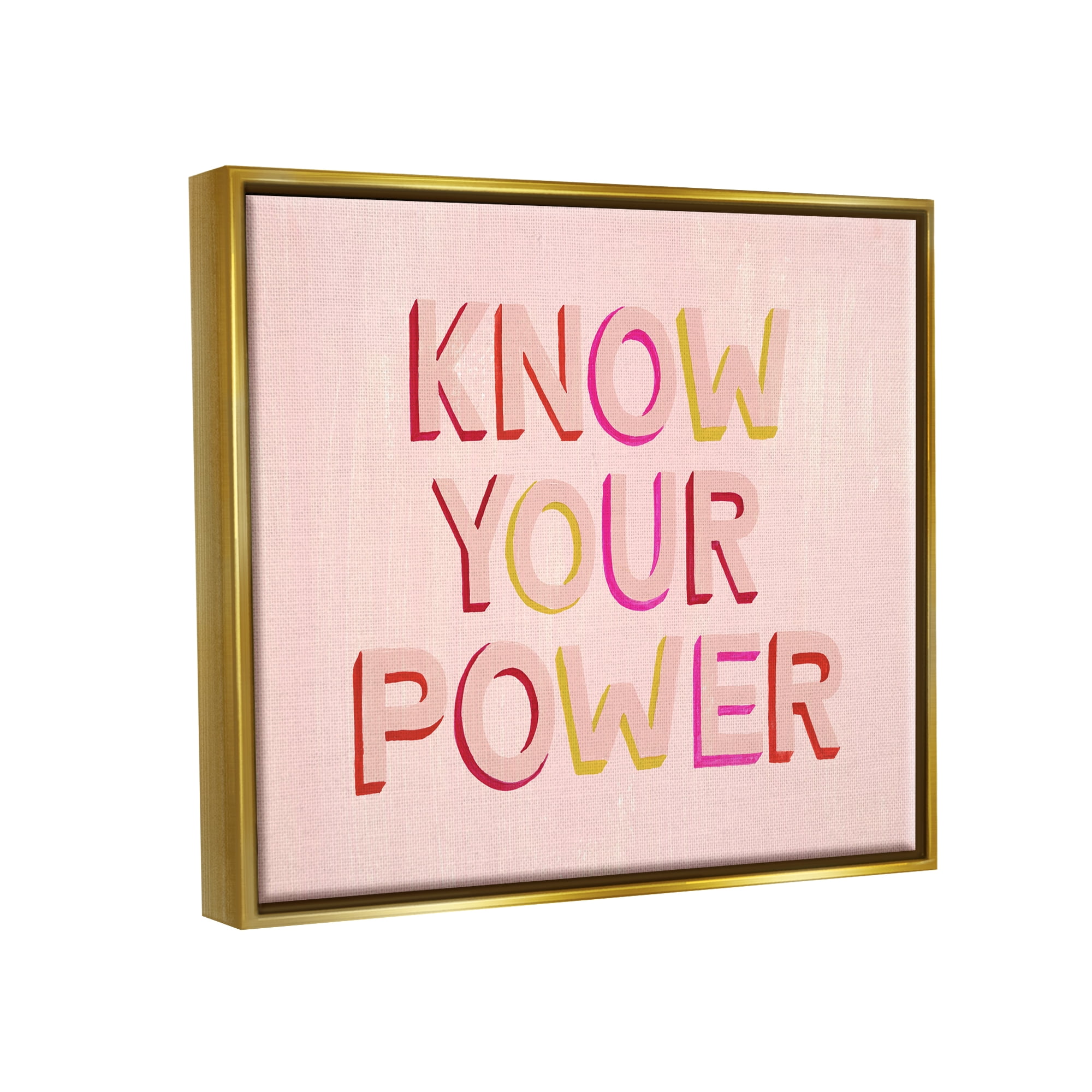 Stupell Industries Know Your Power Pink Inspirational Inspirational Painting Gold Floater Framed Art Print Wall Art