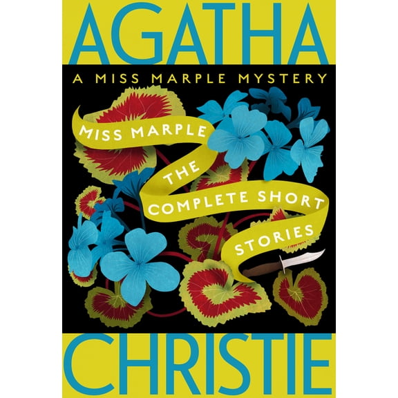 Miss Marple Mysteries Miss Marple: The Complete Short Stories: A Miss Marple Collection, Book 13, (Paperback)