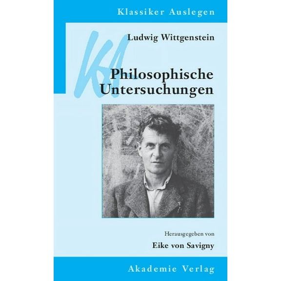 Klassiker Auslegen Ludwig Wittgenstein: Philosophische Untersuchungen, Book 13, (Paperback)
