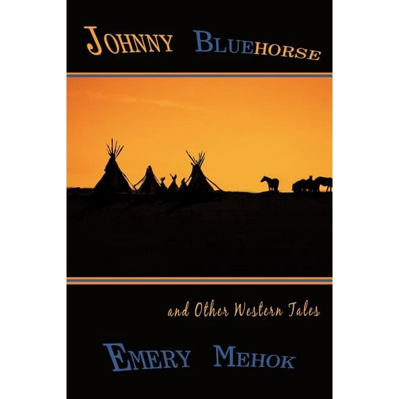 Johnny Bluehorse : And Other Western Tales