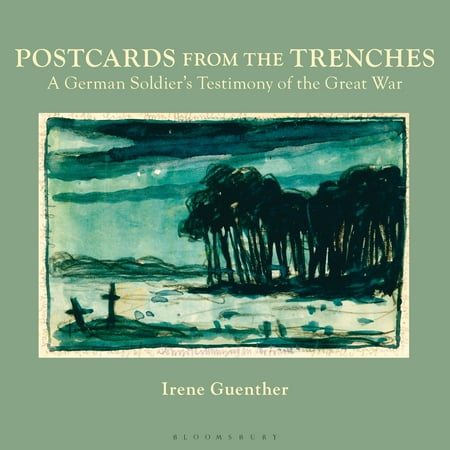 Postcards from the Trenches: A German Soldier's Testimony of the Great War (Hardcover)
