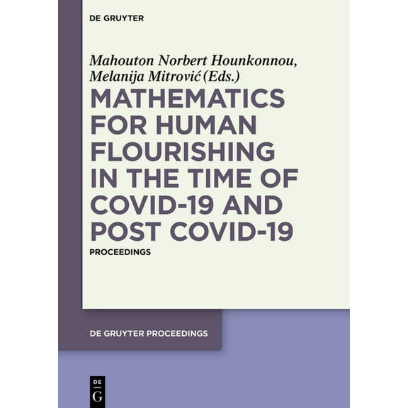 de Gruyter Proceedings Mathematics for Human Flourishing in the Time of Covid-19 and Post Covid-19: Proceedings of the Workshop Held at the Fac, (Hardcover)