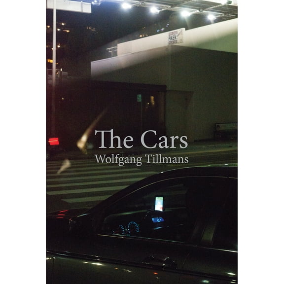 Wolfgang Tillmans: The Cars, (Paperback)