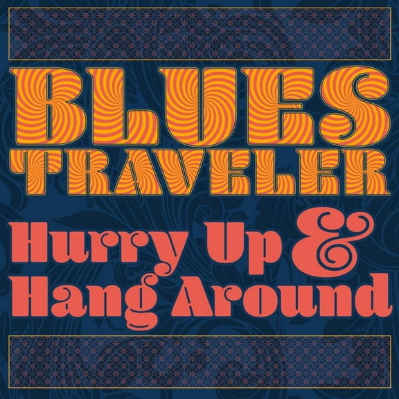 Blues Traveler - Hurry Up & Hang Around - Music & Performance - CD
