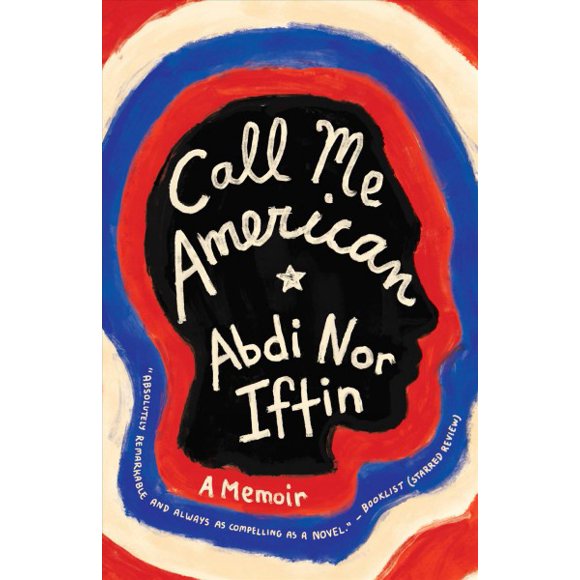 Pre-owned Call Me American : A Memoir, Paperback by Iftin, Abdi Nor; Alexander, Max (CON), ISBN 0525433023, ISBN-13 9780525433026